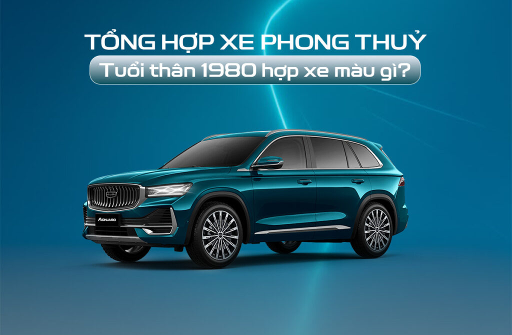 Tuổi Thân 1980 hợp xe màu gì?