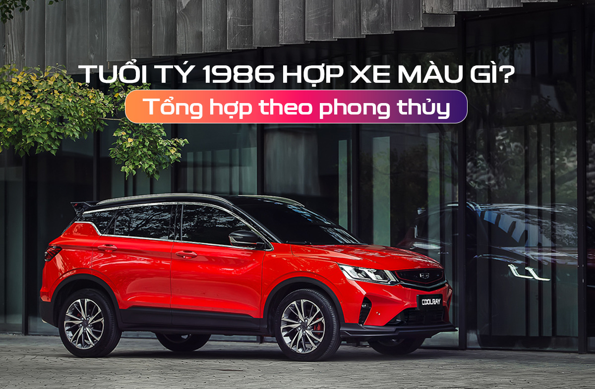 tuổi Dần 1986 hợp xe màu gì