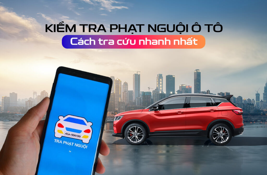 Cách tra cứu phạt nguội, tra cứu phạt nguội online