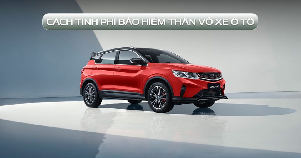 cách tính phí bảo hiểm thân vỏ xe ô tô